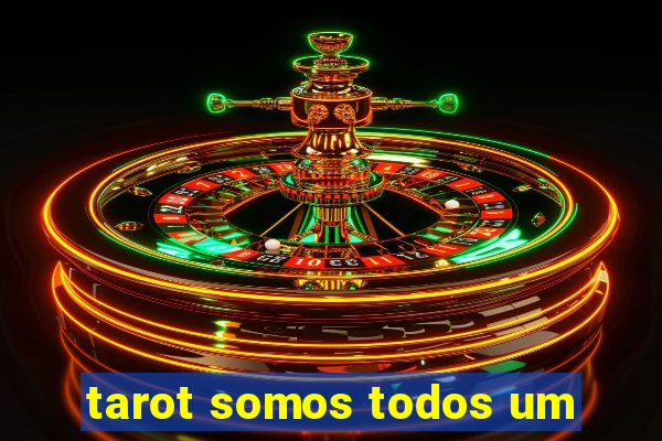 tarot somos todos um